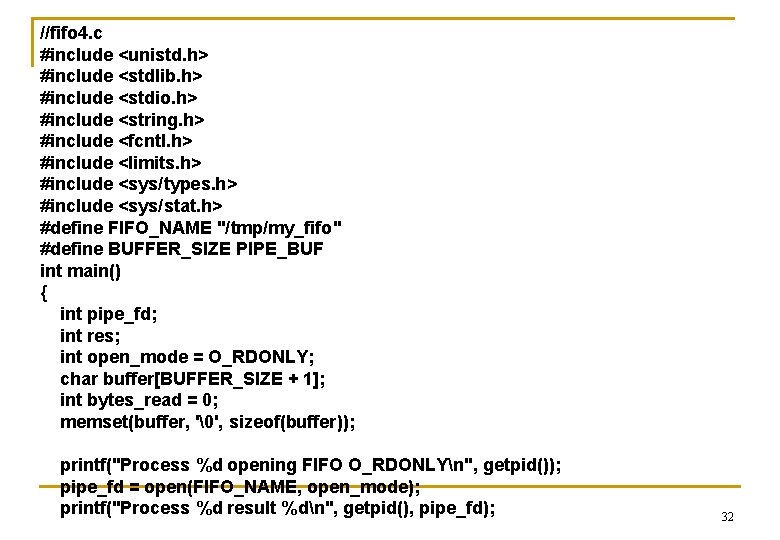 //fifo 4. c #include <unistd. h> #include <stdlib. h> #include <stdio. h> #include <string.