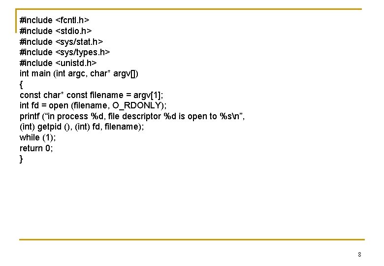 #include <fcntl. h> #include <stdio. h> #include <sys/stat. h> #include <sys/types. h> #include <unistd.