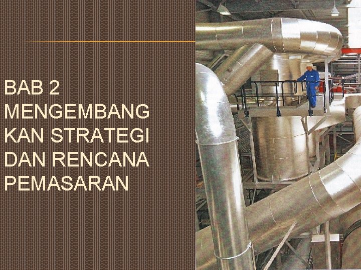 BAB 2 MENGEMBANG KAN STRATEGI DAN RENCANA PEMASARAN 