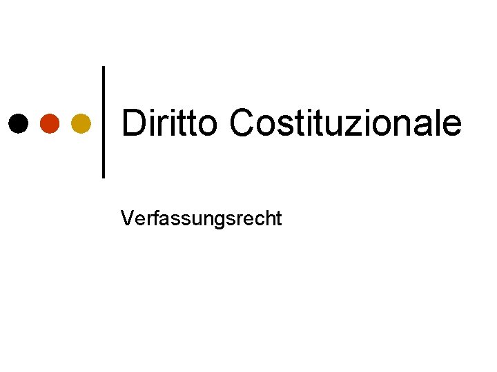 Diritto Costituzionale Verfassungsrecht 