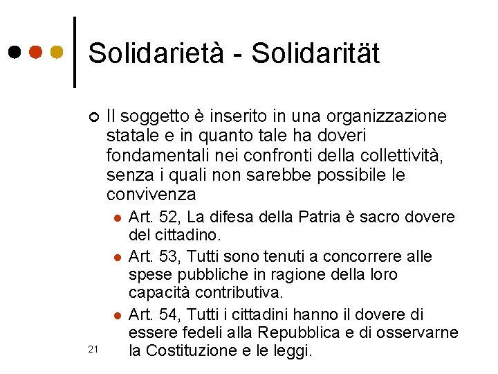 Solidarietà - Solidarität ¢ Il soggetto è inserito in una organizzazione statale e in