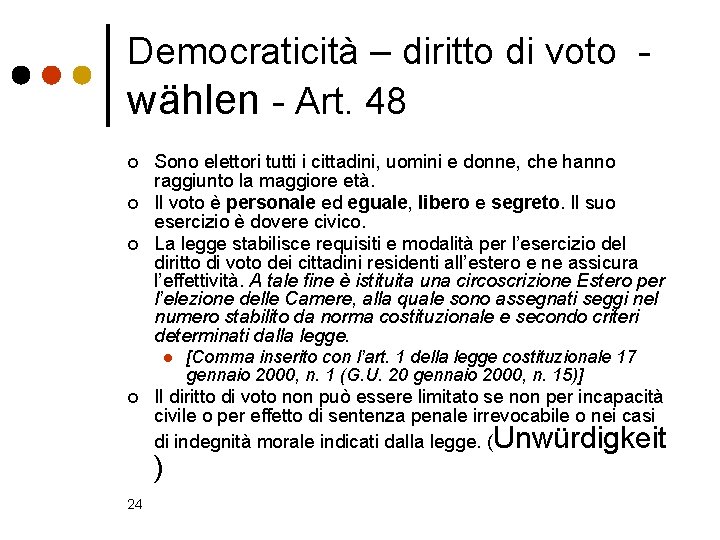 Democraticità – diritto di voto wählen - Art. 48 ¢ ¢ ¢ Sono elettori