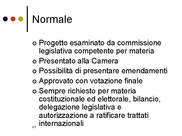 Normale Progetto esaminato da commissione legislativa competente per materia ¢ Presentato alla Camera ¢