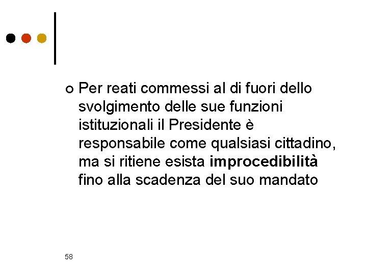 ¢ 58 Per reati commessi al di fuori dello svolgimento delle sue funzioni istituzionali