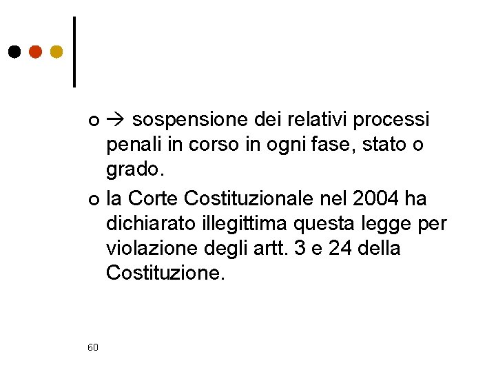  sospensione dei relativi processi penali in corso in ogni fase, stato o grado.