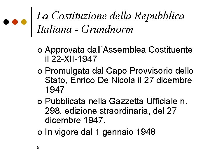 La Costituzione della Repubblica Italiana - Grundnorm Approvata dall’Assemblea Costituente il 22 -XII-1947 ¢