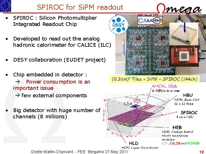 SPIROC for Si. PM readout • SPIROC : Silicon Photomultiplier Integrated Readout Chip •