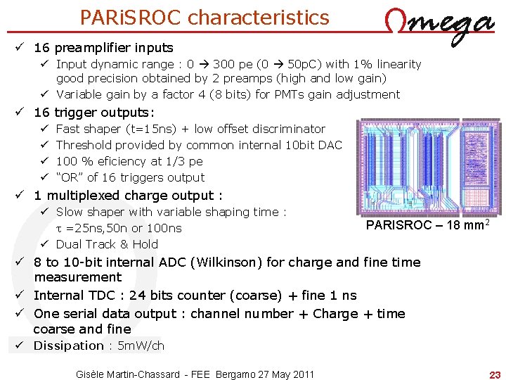 PARi. SROC characteristics ü 16 preamplifier inputs ü Input dynamic range : 0 300