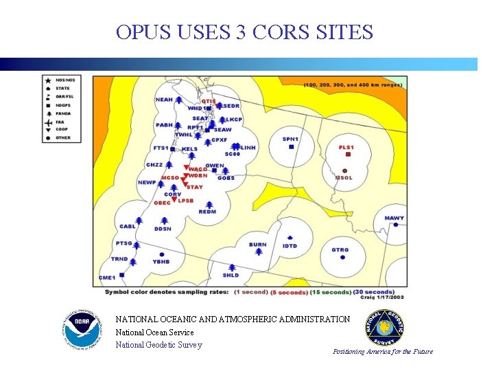 OPUS USES 3 CORS SITES NATIONAL OCEANIC AND ATMOSPHERIC ADMINISTRATION National Ocean Service National OPUS USES 3 CORS SITES NATIONAL OCEANIC AND ATMOSPHERIC ADMINISTRATION National Ocean Service National