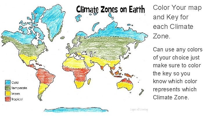 Color Your map and Key for each Climate Zone. Can use any colors of