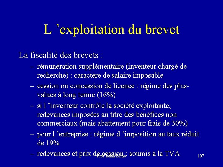 L ’exploitation du brevet La fiscalité des brevets : – rémunération supplémentaire (inventeur chargé