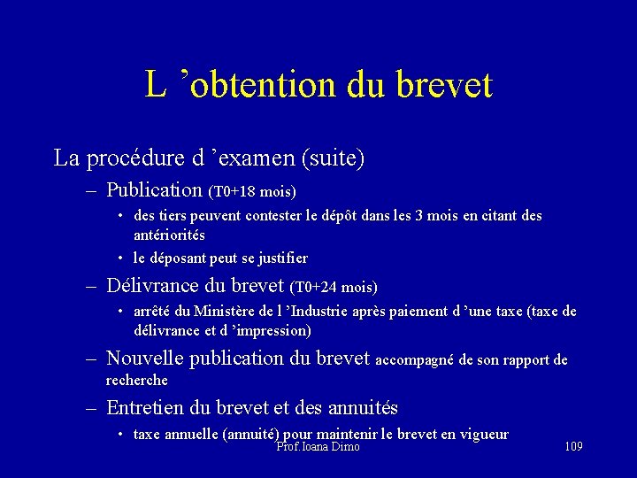 L ’obtention du brevet La procédure d ’examen (suite) – Publication (T 0+18 mois)