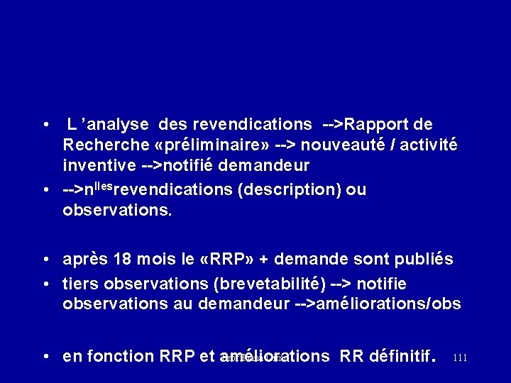  • L ’analyse des revendications -->Rapport de Recherche «préliminaire» --> nouveauté / activité