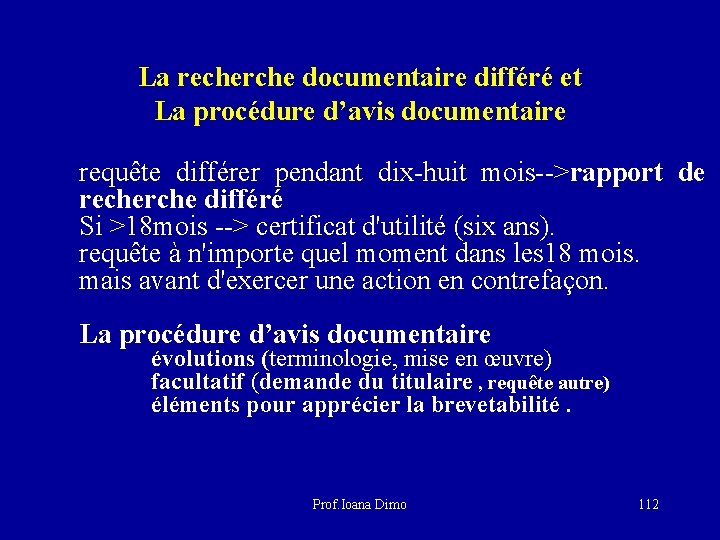 La recherche documentaire différé et La procédure d’avis documentaire requête différer pendant dix-huit mois-->rapport