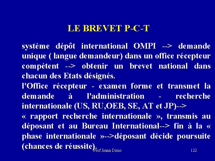  LE BREVET P-C-T système dépôt international OMPI --> demande unique ( langue demandeur)