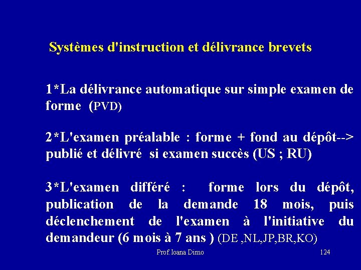 Systèmes d'instruction et délivrance brevets 1*La délivrance automatique sur simple examen de forme (PVD)