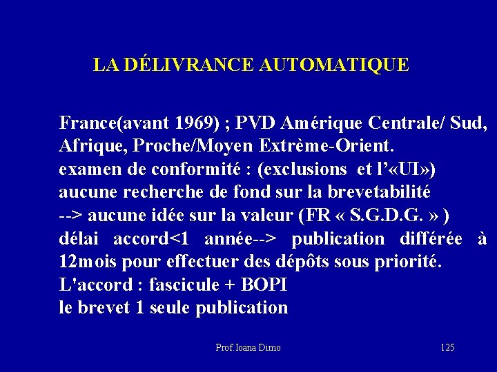  LA DÉLIVRANCE AUTOMATIQUE France(avant 1969) ; PVD Amérique Centrale/ Sud, Afrique, Proche/Moyen Extrème-Orient.