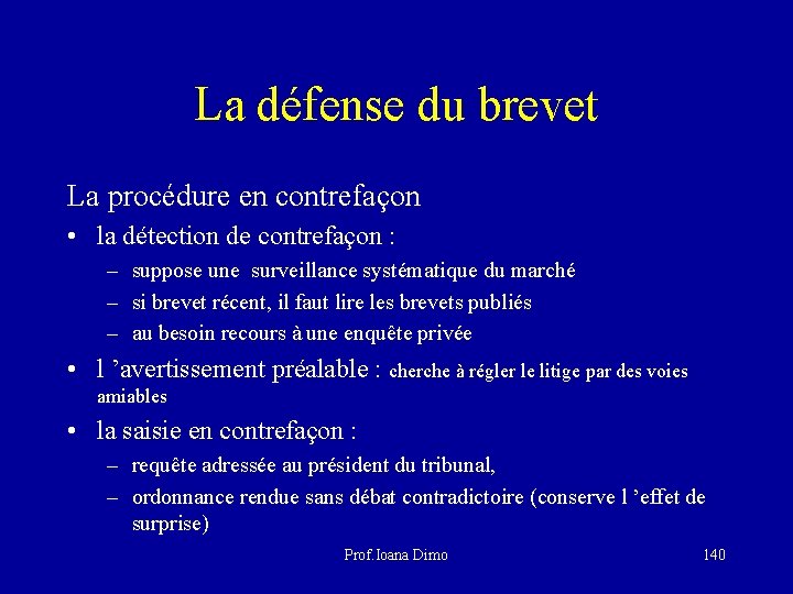 La défense du brevet La procédure en contrefaçon • la détection de contrefaçon :