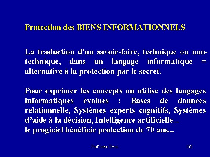 Protection des BIENS INFORMATIONNELS La traduction d'un savoir-faire, technique ou nontechnique, dans un langage