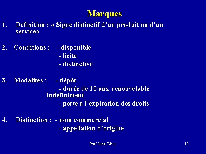 Marques 1. Définition : « Signe distinctif d’un produit ou d’un service» 2. Conditions