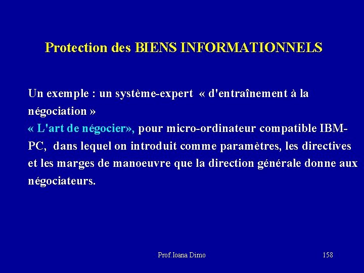  Protection des BIENS INFORMATIONNELS Un exemple : un système-expert « d'entraînement à la