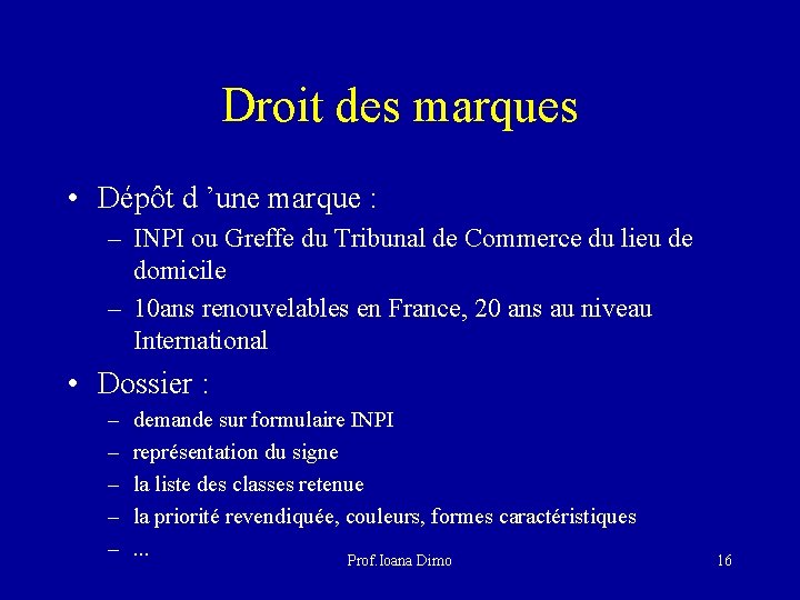 Droit des marques • Dépôt d ’une marque : – INPI ou Greffe du