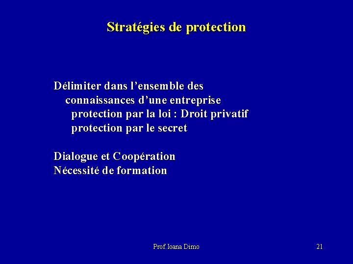 Stratégies de protection Délimiter dans l’ensemble des connaissances d’une entreprise protection par la loi