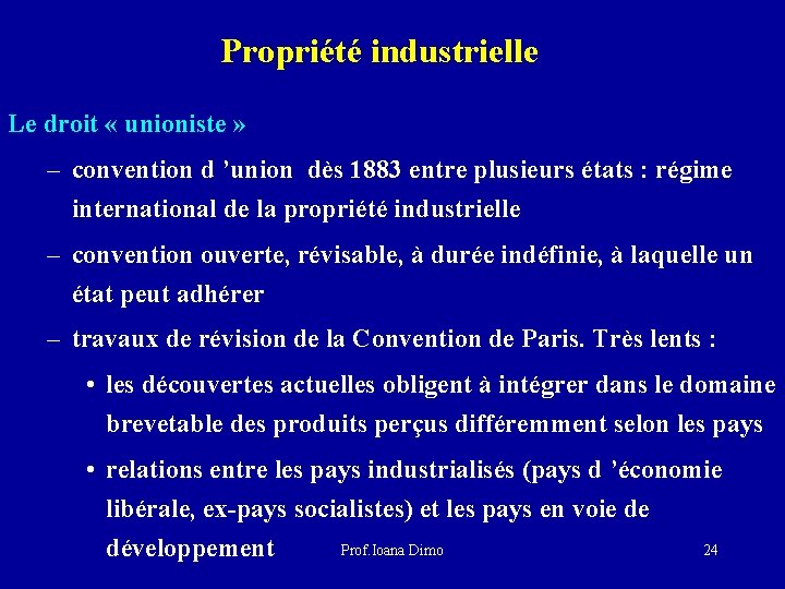 Propriété industrielle Le droit « unioniste » – convention d ’union dès 1883 entre