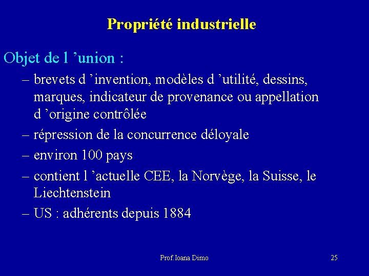 Propriété industrielle Objet de l ’union : – brevets d ’invention, modèles d ’utilité,