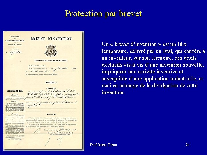 Protection par brevet Un « brevet d’invention » est un titre temporaire, délivré par