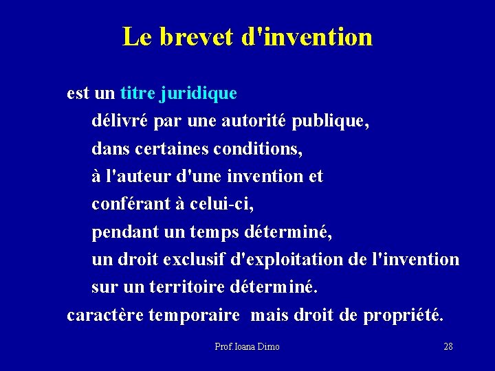 Le brevet d'invention est un titre juridique délivré par une autorité publique, dans certaines