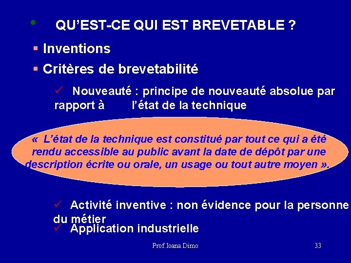  • QU’EST-CE QUI EST BREVETABLE ? § Inventions § Critères de brevetabilité ü