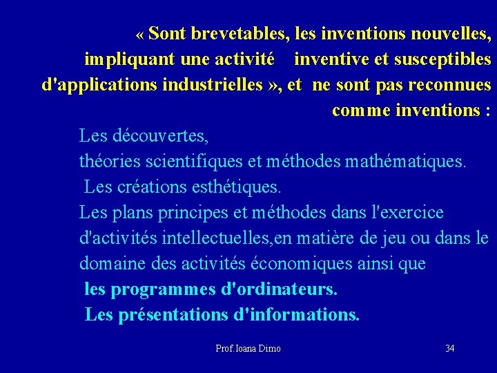  « Sont brevetables, les inventions nouvelles, impliquant une activité inventive et susceptibles d'applications