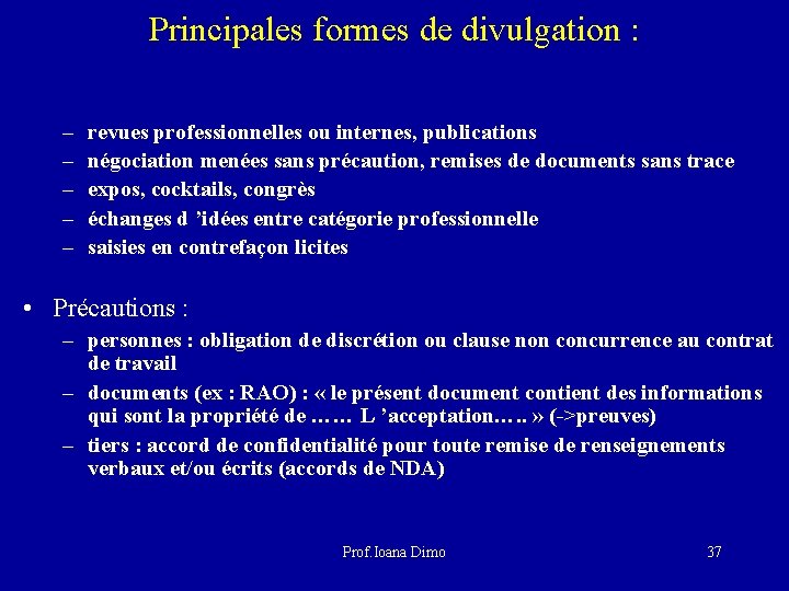 Principales formes de divulgation : – – – revues professionnelles ou internes, publications négociation