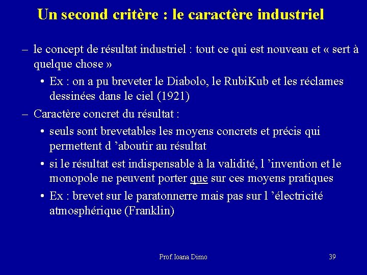 Un second critère : le caractère industriel – le concept de résultat industriel :