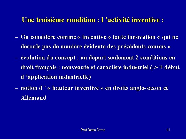 Une troisième condition : l ’activité inventive : – On considère comme « inventive