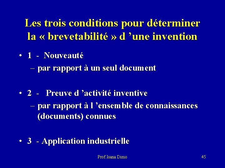 Les trois conditions pour déterminer la « brevetabilité » d ’une invention • 1