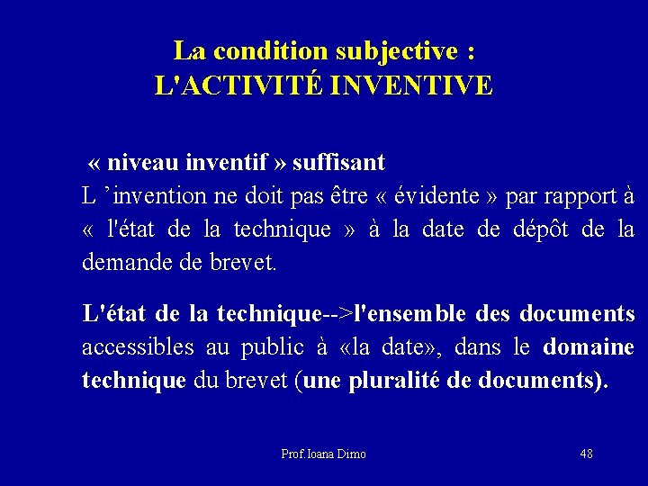 La condition subjective : L'ACTIVITÉ INVENTIVE « niveau inventif » suffisant L ’invention ne