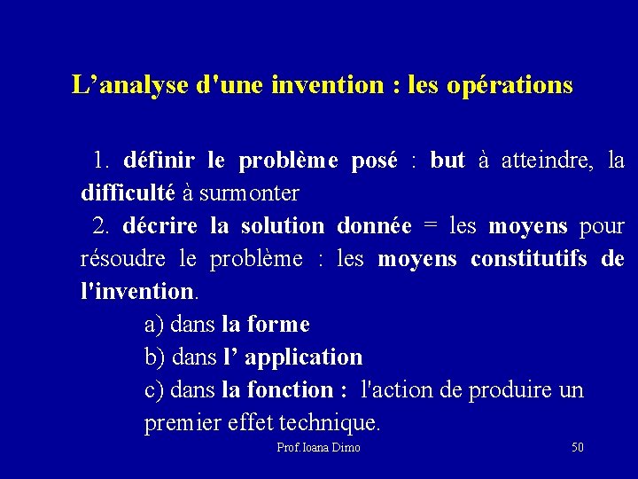  L’analyse d'une invention : les opérations 1. définir le problème posé : but