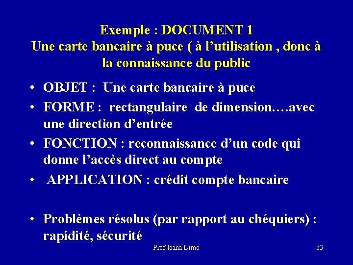 Exemple : DOCUMENT 1 Une carte bancaire à puce ( à l’utilisation , donc