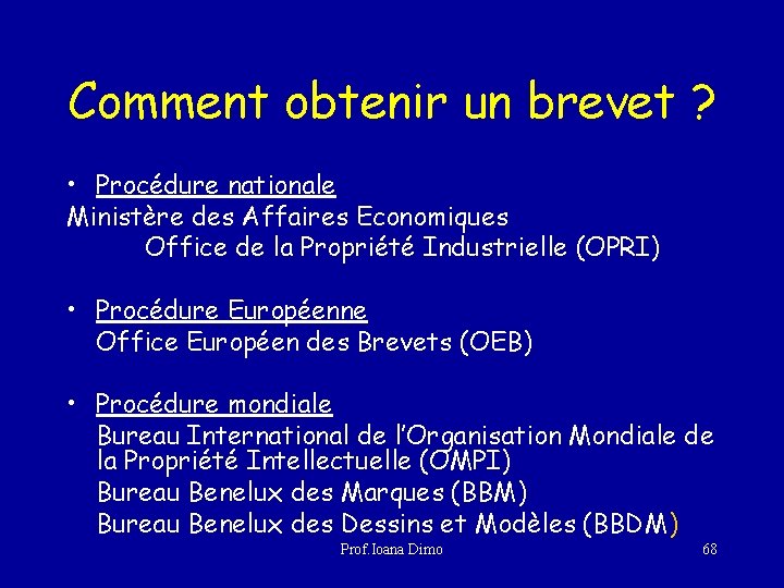 Comment obtenir un brevet ? • Procédure nationale Ministère des Affaires Economiques Office de