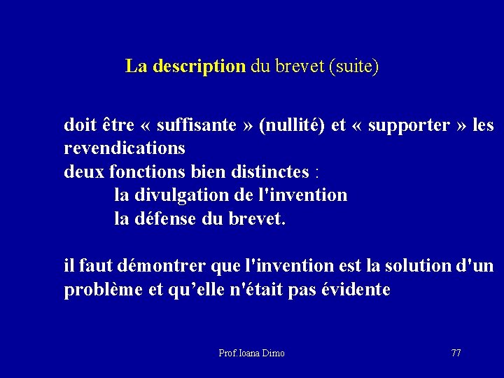 La description du brevet (suite) doit être « suffisante » (nullité) et « supporter