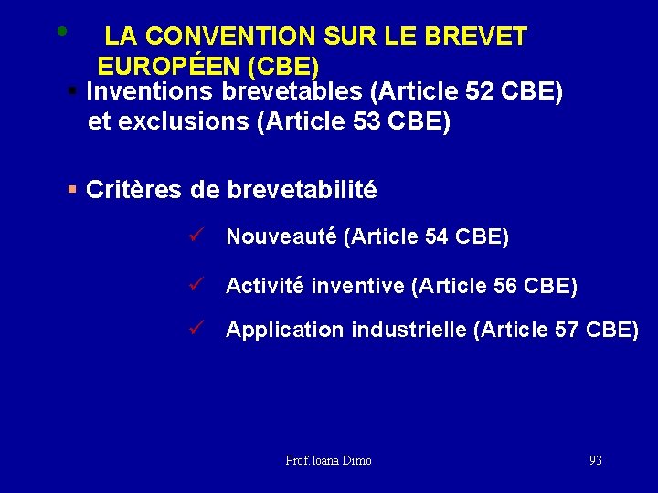  • LA CONVENTION SUR LE BREVET EUROPÉEN (CBE) § Inventions brevetables (Article 52