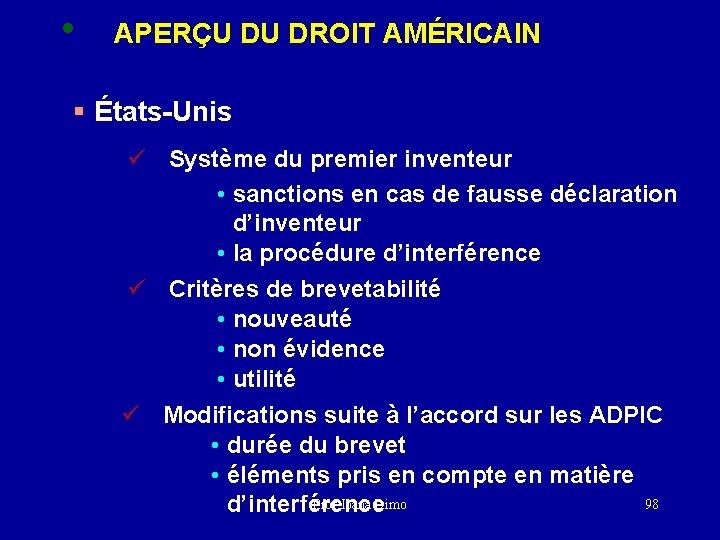  • APERÇU DU DROIT AMÉRICAIN § États-Unis ü Système du premier inventeur •