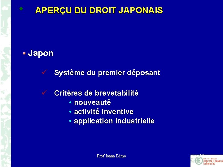  • APERÇU DU DROIT JAPONAIS § Japon ü Système du premier déposant ü