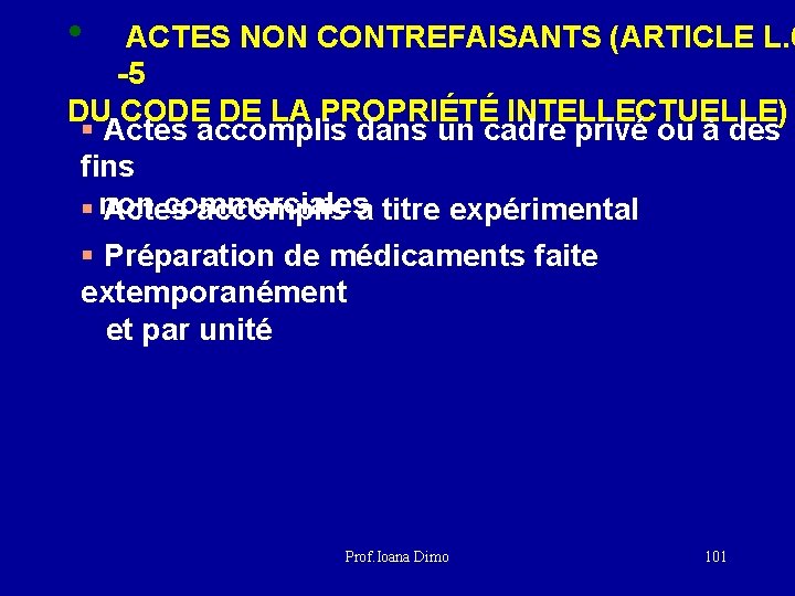  • ACTES NON CONTREFAISANTS (ARTICLE L. 6 -5 DU CODE DE LA PROPRIÉTÉ