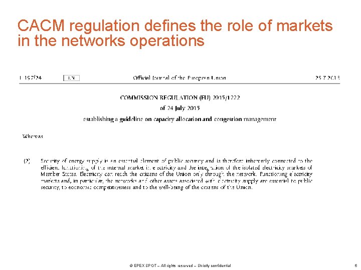 CACM regulation defines the role of markets in the networks operations © EPEX SPOT