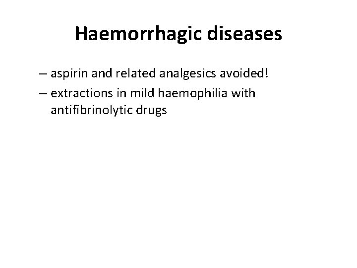 Haemorrhagic diseases – aspirin and related analgesics avoided! – extractions in mild haemophilia with Haemorrhagic diseases – aspirin and related analgesics avoided! – extractions in mild haemophilia with