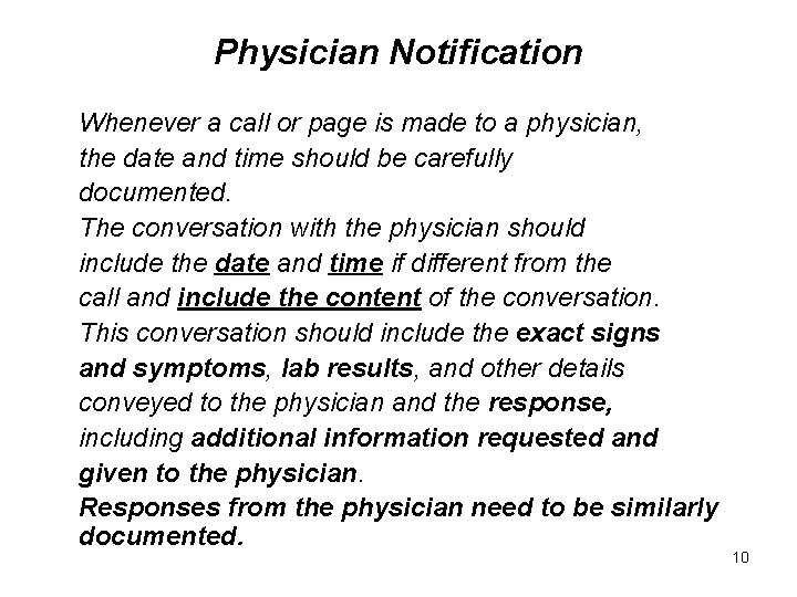 Physician Notification Whenever a call or page is made to a physician, the date