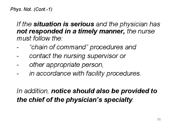 Phys. Not. (Cont. -1) If the situation is serious and the physician has not